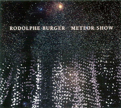 Meteor Show - Rodolphe Burger - Music - HARMONIA MUNDI-DISTR LABELS - 0794881946921 - December 6, 2010