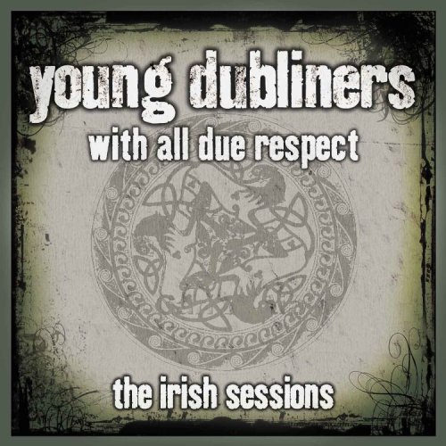 Cover for Young Dubliners · With All Due Respect Irish the Sessions (CD) (2007)