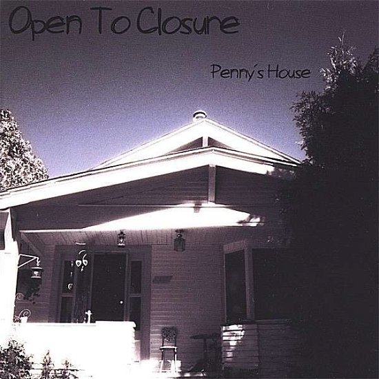 Cover for Open to Closure · Penny's House (CD) (2008)