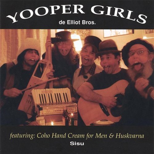 Yooper Girls - De Elliot Bros. - Musique - CD Baby - 0798576332921 - 11 juillet 2006