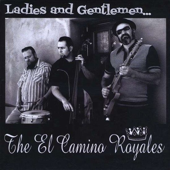Cover for El Camino Royales · Ladies &amp; Gentlemen (CD) (2009)