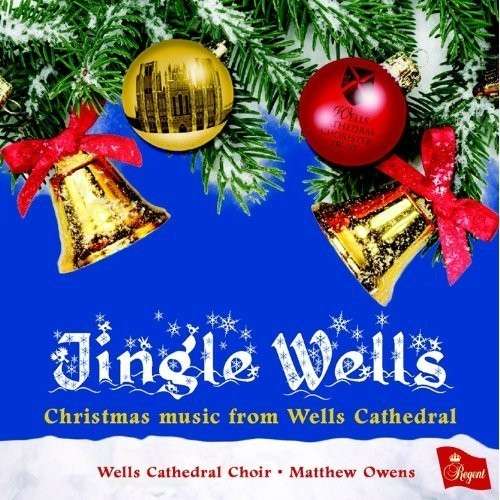 Cover for Choir Of Wells Cathedral / Owens, Matthew · Jingle Wells Regent Records Klassisk (CD) (2013)