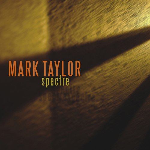 Cover for Mark Taylor · Spectre (CD) (2009)