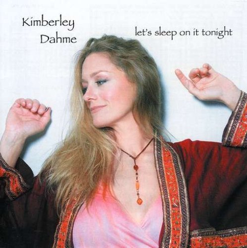 Cover for Kimberley Dahme · Let's Sleep on It Tonight (CD) (2005)