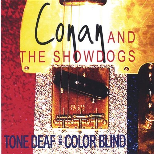 Cover for Conan &amp; the Showdogs · Tone Deaf &amp; Color Blind (CD) (2005)