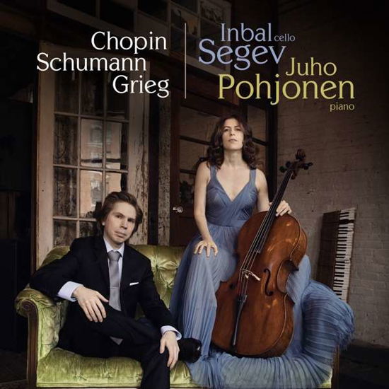 Inbal Segev / Juho Pohjonen · Works For Cello And Piano By Chopin. Schumann And Grieg (CD) (2018)