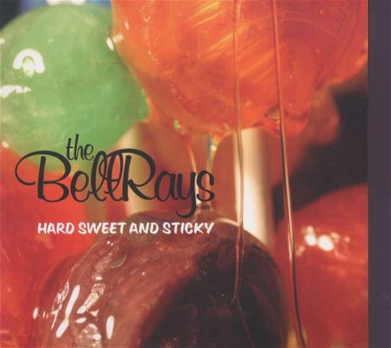 Cover for Bellrays · Hard Sweet Sticky (CD) (2008)