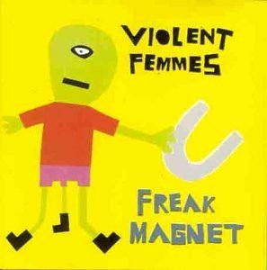 Cover for Violent Femmes · Freak Magnet (Re-issue) (CD) (2006)