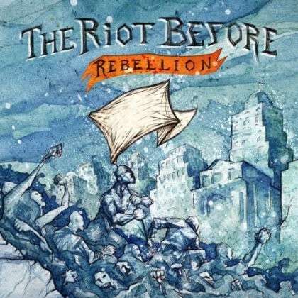 Cover for Riot Before · Rebellion (CD) (2013)