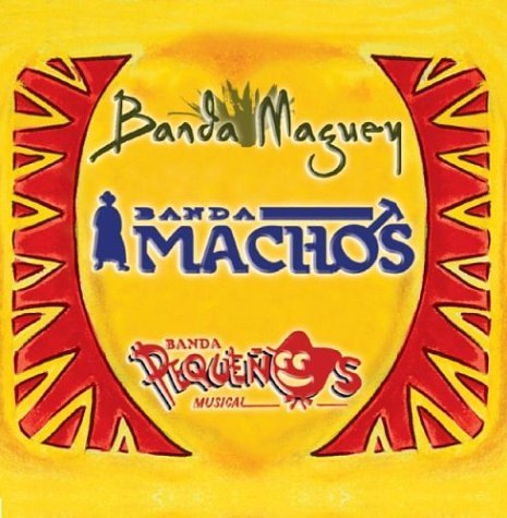 Tres Grandes Bandas 2-Banda Machos / Banda Pequeno - Banda Machos / Banda Pequenos Musical / Banda Magu - Musiikki - WEA Latina - 0825646157921 - tiistai 27. huhtikuuta 2004