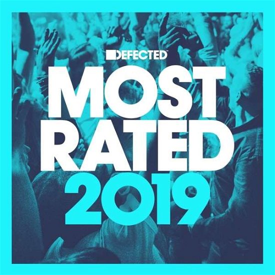 Defected Presents Most Rated 2019 - V/A - Música - DEFECTED - 0826194431921 - 6 de dezembro de 2018
