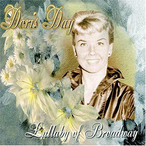 Lullaby of Broadway - Doris Day - Musiikki - REX MUSIC - 0827565003921 - perjantai 28. toukokuuta 2004