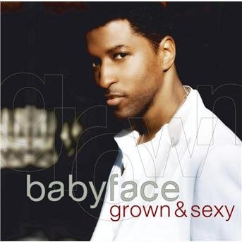 Cover for Babyface · Grown and Sexy (CD) (2007)