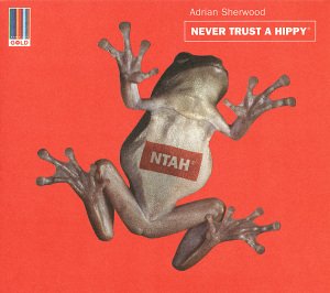Cover for Adrian Sherwood · Never Trust a Hippy (CD) [Reissue edition] (2013)