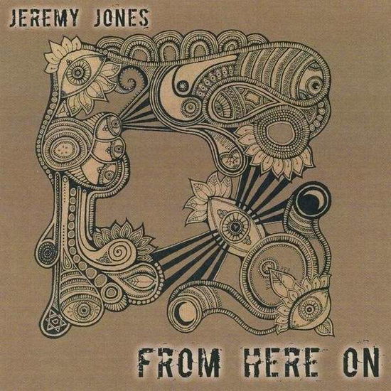 Cover for Jeremy Jones · From Here on (CD) (2010)