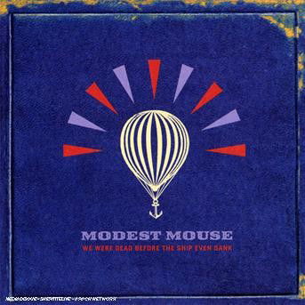 We Were Dead Before The Ship Even Sank - Modest Mouse - Música - RED INK - 0886970839921 - 28 de julho de 2022