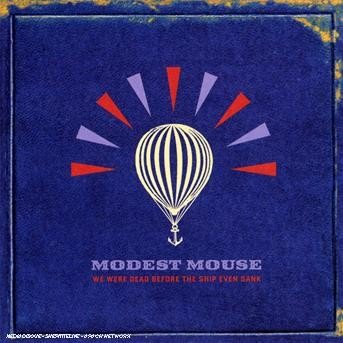 Cover for Modest Mouse · We Were Dead Before The Ship Even Sank (CD) (2007)