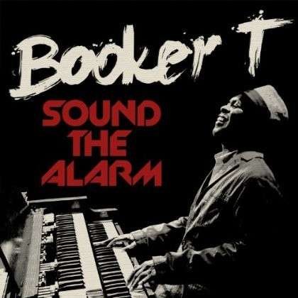 Cover for Booker T &amp; Mg'S · Sound The Alarm (VINYL) (2016)