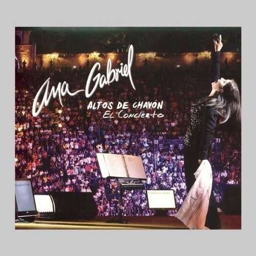 Cover for Ana Gabriel · Altos De Chavon: El Concierto (CD) (2013)