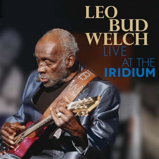 Cover for Leo Bud Welch · Live At The Iridium (CD) (2017)