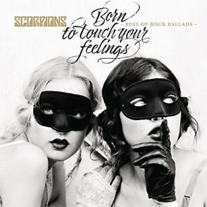 Cover for Scorpions · Born To Touch Your Feelings - Best Of Rock Ballads (CD) (2017)