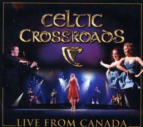 Cover for Celtic Crossroads · Celtic Crossroads: Live from Canada (CD) (2012)