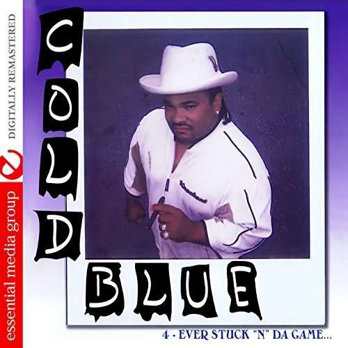 Cover for Cold Blue · 4-Ever Stuck N Da Game-Cold Blue (CD) (2017)