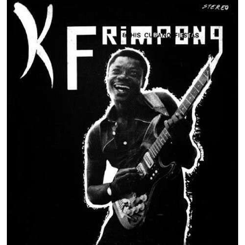 Frimpong,k & His Cubano Fiestas · K Frimpong & His Cubano Fiestas (CD) (2013)
