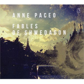 Cover for Anne Paceo · Fables of shwedagon (CD) (2018)