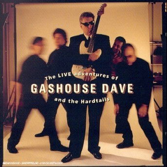 Cover for Gashouse Dave · Gashouse Dave &amp; The Hardtails - The Live Adventures Of (CD) (2000)