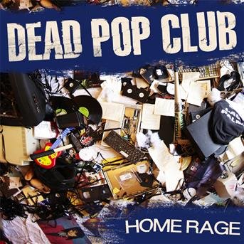 Cover for Dead Pop Club · Home Rage (CD) (2010)