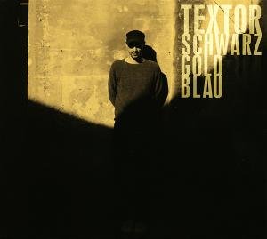 Textor · Schwarz Gold Blau (CD) (2012)