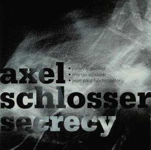 Cover for Axel Schlosser · Secrecy (CD) (2010)