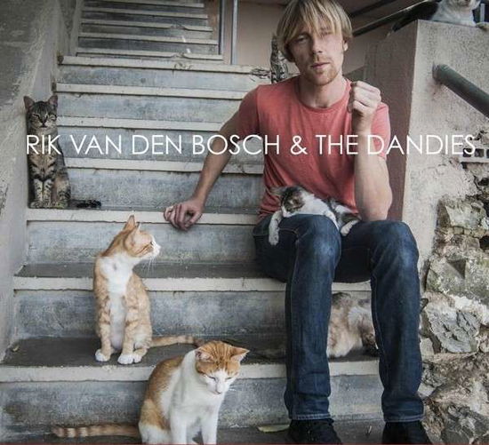 Rik Van Den Bosch & The Dandies - Bosch, Rik Van Den & The Dandies - Music - ELEVATE - 4020796444921 - April 26, 2013