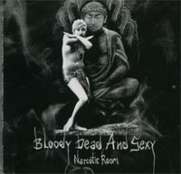 Narcotic Room - Bloody Dead & Sexy - Musik - ALICE IN WONDERLAND - 4025858020921 - 6. juni 2005