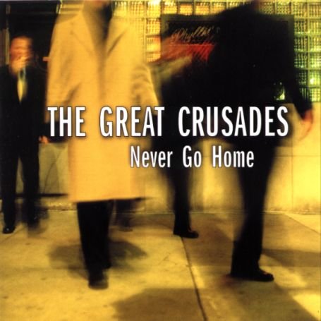 Never Go Home - Great Crusades - Musiikki - GLITTERHOUSE - 4030433755921 - tiistai 16. syyskuuta 2008
