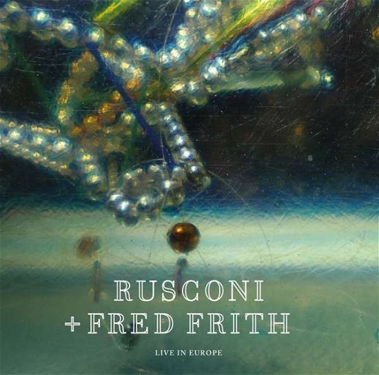 Cover for Rusconi &amp; Fred Frith · Live In Europe (LP) (2016)