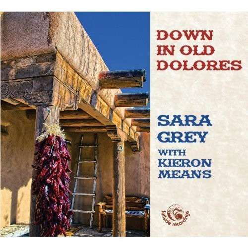 Cover for Sara Grey · Down In Old Dolores (CD) (2014)