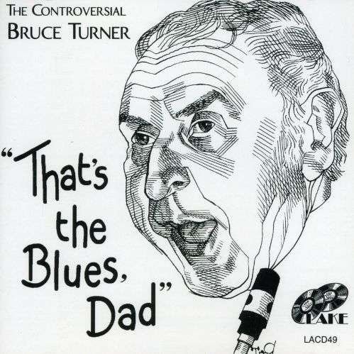 Cover for Bruce Turner · That's The Blues, Dad (CD) (2000)