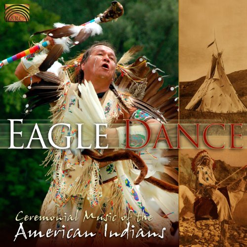 Cover for Eagle Dance: Ceremonial Music of American Indians (CD) (2010)