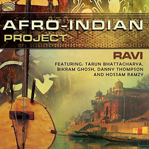 Afro-Indian Project - Ravi - Música - ARC MUSIC - 5019396274921 - 25 de agosto de 2017