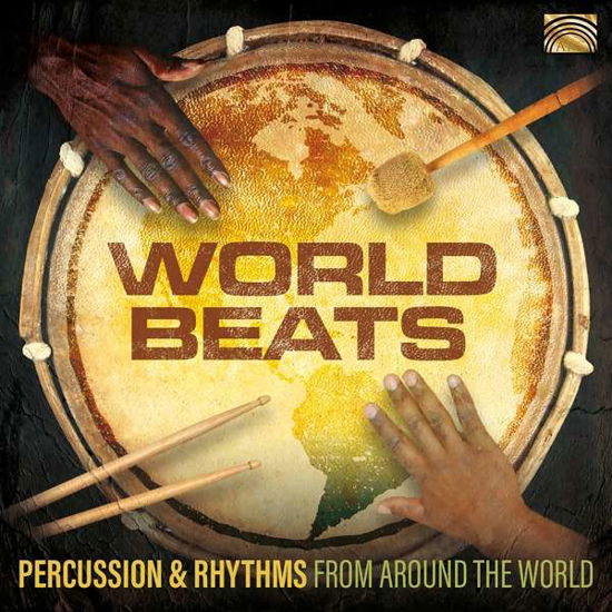 World Beats - Percussion & Rhythms From Around The World - World Beats / Various - Musiikki - ARC MUSIC - 5019396290921 - perjantai 17. heinäkuuta 2020