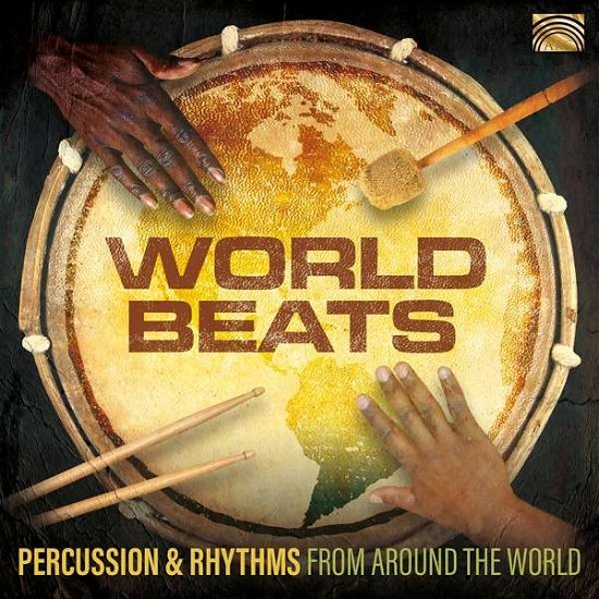 World Beats - Percussion & Rhythms From Around The World - World Beats / Various - Música - ARC MUSIC - 5019396290921 - 17 de julho de 2020