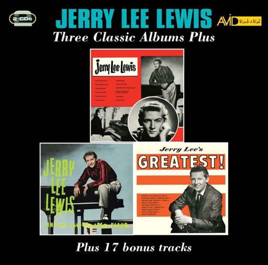 Cover for Jerry Lee Lewis · Three Classic Albums Plus (Jerry Lee Lewis / Jerry Lee Lewis And His Pumping Piano / Jerry Lees Greatest) (CD) (2017)