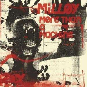 More Than A Machine - Milloy - Musikk - HOUSEHOLD NAME - 5024545478921 - 22. oktober 2007