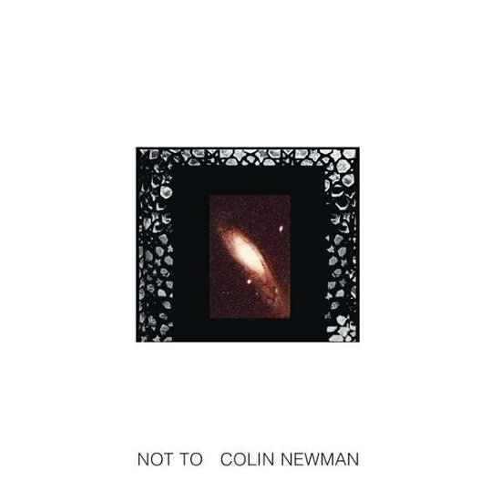 Cover for Colin Newman · Not to (CD) [Digipak] (2016)