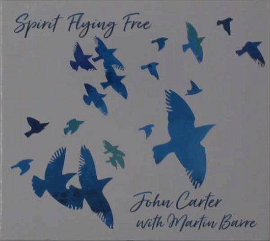 Cover for John Carter &amp; Martin Barre · Spirit Flying Free (CD) (2021)
