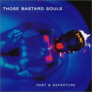 Cover for Those Bastard Souls · Debt &amp; Departure (CD) (2000)