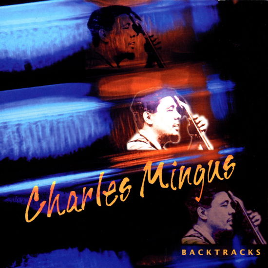 Charles Mingus-backtracks - Charles Mingus - Musiikki - RANCH LIFE - 5036436003921 - maanantai 24. marraskuuta 2003