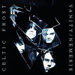 Cover for Celtic Frost · Vanity / Nemesis (CD) [Remastered edition] (2006)